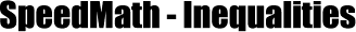 SpeedMath - Inequalities